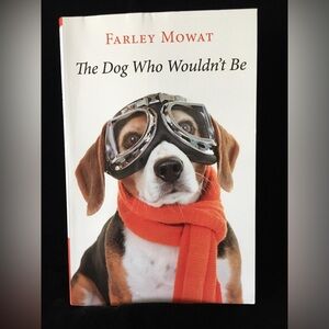 The Dog Who Wouldn’t Be, A True Story